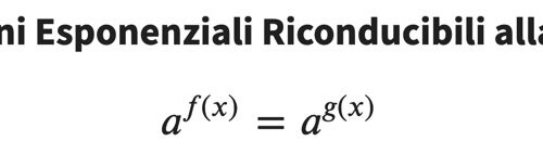 Equazioni Esponenziali Riconducibili alla Forma $$ a^{f(x)} = a^{g(x)} $$